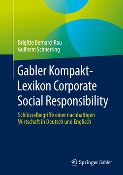 Gabler Kompakt-Lexikon Corporate Social Responsibility von Bernard-Rau,  Brigitte, Schnerring,  Guilhem