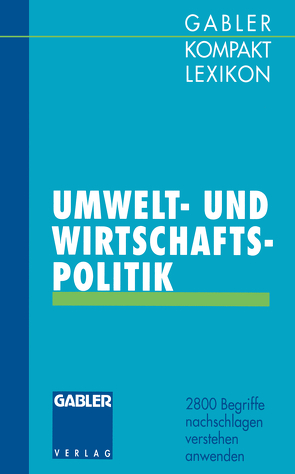 Gabler Kompakt Lexikon Umwelt- undWirtschaftspolitik von Olsson,  Michael, Piekenbrock,  Dirk