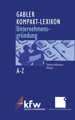 Gabler Kompakt-Lexikon Unternehmensgründung von Kollmann,  Tobias