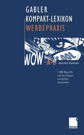 Gabler Kompakt-Lexikon Werbepraxis von Seebohn,  Joachim