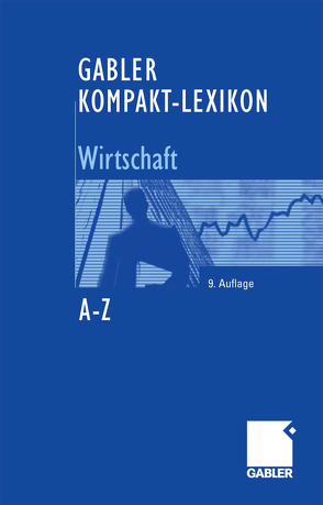 Gabler Kompakt-Lexikon Wirtschaft von Arentzen,  Ute