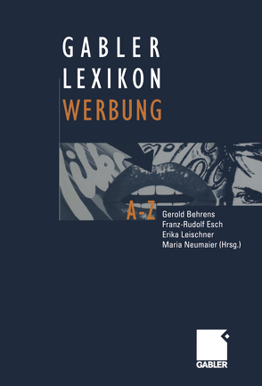 Gabler Lexikon Werbung von Behrens,  Gerold, Esch,  Franz-Rudolf, Leischner,  Erika, Neumaier,  Maria