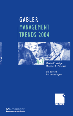 Gabler Management Trends 2004 von Peschke,  Michael A., Welge,  Martin