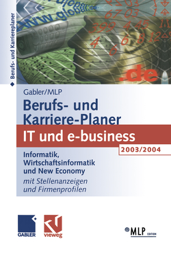 Gabler / MLP Berufs- und Karriere-Planer 2003/2004: IT und e-business von Abdelhamid,  Michaela, Buschmann,  Dirk, Kramer,  Regine, Reulein,  Dunja, Wettlaufer,  Ralf, Zwick,  Volker