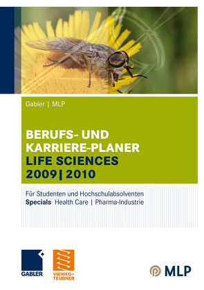 Gabler | MLP Berufs- und Karriere-Planer Life Sciences 2009 | 2010 von Brink,  Alfred, Ernst-Auch,  Ursula, Faber,  Manfred, Hesse,  Jürgen, Kim,  Zun-Gon, Pohl,  Elke, Roller,  Carsten, Schloh,  Martin, Schrader,  Hans Christian, Siems,  Silke, Wettlaufer,  Ralf, Wiegand,  Tom, Wilken,  Lilli