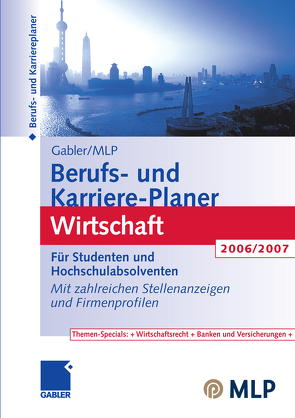 Gabler / MLP Berufs- und Karriere-Planer Wirtschaft 2006/2007 von Hamm,  Margaretha, Hoffmann,  Lutz, Klug,  Sonja Ulrike, Köhler,  Dorothee, Löffelholz,  Susanne