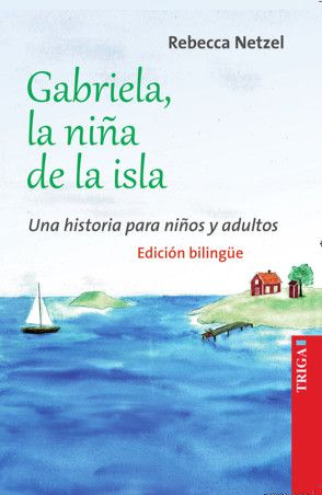 Gabriela, la niña de la isla – Gabriela, das Inselmädchen – Bilinguale Edition von Klute,  Johanna und Tabea, Netzel,  Rebecca