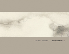 Gabriela Stellino – Bildgeschehen von Düwell,  Ulrike, Morat,  Franz Armin, Stellino,  Gabriela