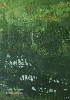 Gabriele Lockstaedt — Reflecting Nature von Dellert,  Martin, Dellert,  Ralf
