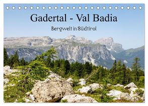 Gadertal – Val Badia (Tischkalender 2024 DIN A5 quer), CALVENDO Monatskalender von Gießmann-Keller,  Nicole