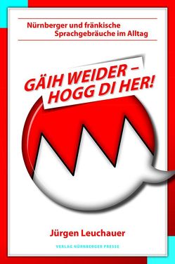 Gäih weider, hogg di her von Leuchauer,  Jürgen