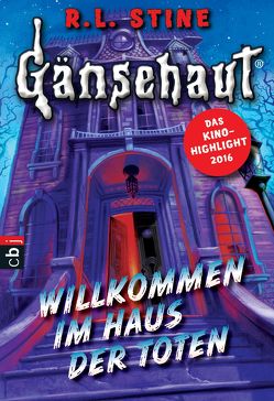 Gänsehaut – Willkommen im Haus der Toten von Kienitz,  Günter W., Stine,  R.L.