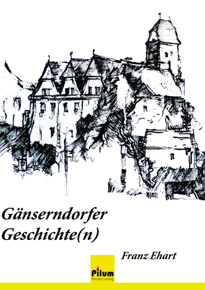 Gänserndorfer Geschichte(n) von Ehart,  Franz