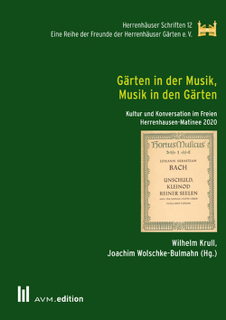 Gärten in der Musik, Musik in den Gärten von Krull,  Wilhelm, Wolschke-Bulmahn,  Joachim