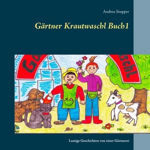 Gärtner Krautwaschl Buch1 von Stopper,  Andrea