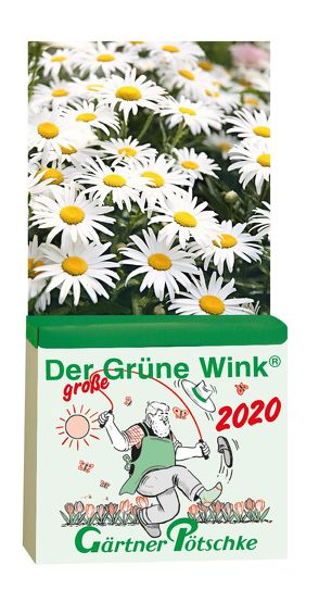 Gärtner Pötschkes Der GROSSE Grüne Wink Tages-Gartenkalender 2020