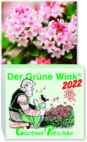 Gärtner Pötschkes Der Grüne Wink Tages-Gartenkalender 2022