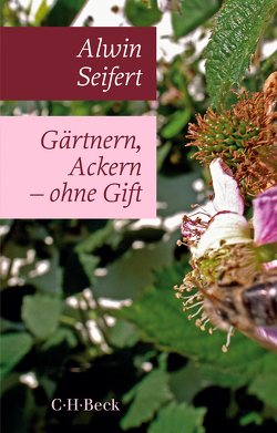 Gärtnern, Ackern – ohne Gift von Küster,  Hansjörg, Seifert,  Alwin