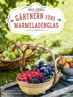 Gärtnern fürs Marmeladenglas von Farrell,  Holly, Ingram,  Jason, Kuhlmann,  Waltraud