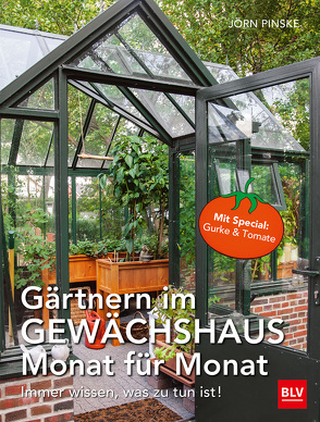 Gärtnern im Gewächshaus Monat für Monat von Pinske,  Jörn