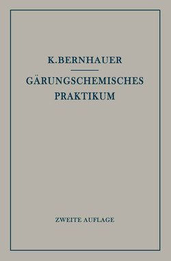 Gärungschemisches Praktikum von Bernhauer,  Konrad