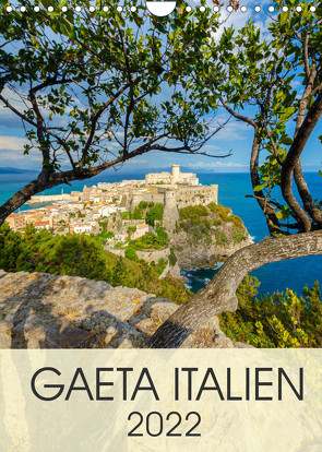 Gaeta Italien (Wandkalender 2022 DIN A4 hoch) von Tortora,  Alessandro