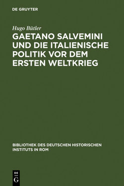 Gaetano Salvemini und die italienische Politik vor dem Ersten Weltkrieg von Bütler,  Hugo