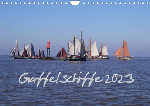 Gaffelschiffe 2023 (Wandkalender 2023 DIN A4 quer) von Fock,  Thees