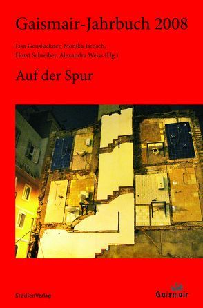 Gaismair-Jahrbuch 2008 von Gensluckner,  Elisabeth, Jarosch,  Monika, Schreiber,  Horst, Weiss,  Alexandra