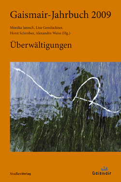 Gaismair-Jahrbuch 2009 von Gensluckner,  Elisabeth, Jarosch,  Monika, Schreiber,  Horst, Weiss,  Alexandra