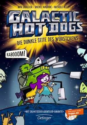 Galactic Hot Dogs 3. Die dunkle Seite des Würstchens von Brallier,  Max, Kelley,  Nichole, Maguire,  Rachel, Mannchen,  Nadine