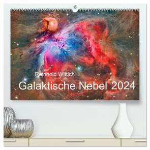 Galaktische Nebel (hochwertiger Premium Wandkalender 2024 DIN A2 quer), Kunstdruck in Hochglanz von Wittich,  Reinhold