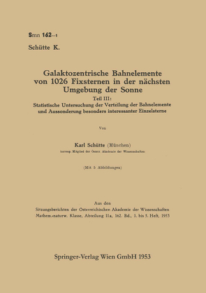 Galaktozentrische Bahnelemente von 1026 Fixsternen in der nächsten Umgebung der Sonne von Schuette,  Dr. Karl