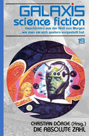 GALAXIS SCIENCE FICTION, Band 19: DIE ABSOLUTE ZAHL von Dörge,  Christian, Silverberg,  Robert, Zelazny,  Roger