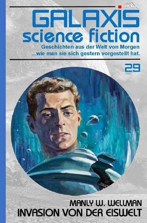 GALAXIS SCIENCE FICTION, Band 29: INVASION VON DER EISWELT von Wellman,  Manly W.