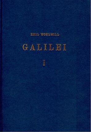 Galilei und sein Kampf für die copernicanische Lehre / Galilei und sein Kampf für die copernicanische Lehre – Band 1 von Wohlwill,  Emil