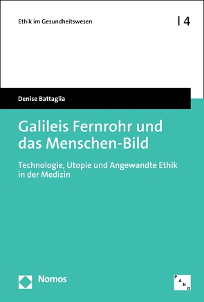 Galileis Fernrohr und das Menschen-Bild von Battaglia,  Denise