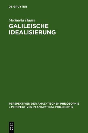 Galileische Idealisierung von Haase,  Michaela