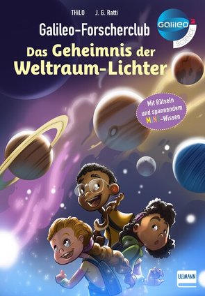 Galileo-Forscherclub – Das Geheimnis der Weltraum-Lichter von Ratti,  Javier G., THiLO