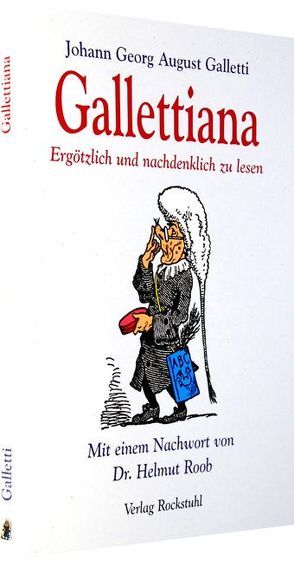 Gallettiana – Ergötzlich und nachdenklich zu lesen von Galletti,  Johann G, Roob,  Helmut