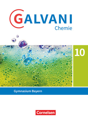 Galvani – Chemie für Gymnasien – Ausgabe B – Für naturwissenschaftlich-technologische Gymnasien in Bayern – Neubearbeitung – 10. Jahrgangsstufe von Frese,  Britta, Herdt,  Christian, Kreß,  Christine, Orlik,  Frank, Orlik,  Isabell, Pistohl,  Birger