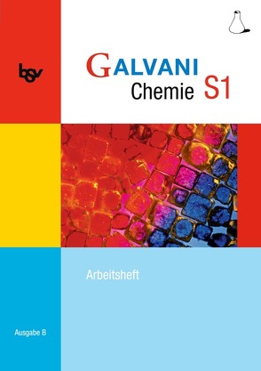 Galvani – Chemie für Gymnasien – Ausgabe B – Für sprachliche, musische, wirtschafts- und sozialwissenschaftliche Gymnasien in Bayern – Bisherige Ausgabe – Band S1: 9. Jahrgangsstufe von Bredl,  Kerstin, Frese,  Britta, Hefner,  Isabell, Herrmann,  Georg, Kraus,  Werner, Kreß,  Christine, Orlik,  Frank, Pistohl,  Birger, Seitz,  Holger, Sikora,  Matthias, Spichtinger,  Roland, Wißner,  Oliver