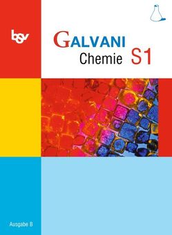 Galvani – Chemie für Gymnasien – Ausgabe B – Für sprachliche, musische, wirtschafts- und sozialwissenschaftliche Gymnasien in Bayern – Bisherige Ausgabe – Band S1: 9. Jahrgangsstufe von Bredl,  Kerstin, Frese,  Britta, Hefner,  Isabell, Herrmann,  Georg, Kraus,  Werner, Kreß,  Christine, Orlik,  Frank, Pistohl,  Birger, Seitz,  Holger, Sikora,  Matthias, Spichtinger,  Roland, Wißner,  Oliver