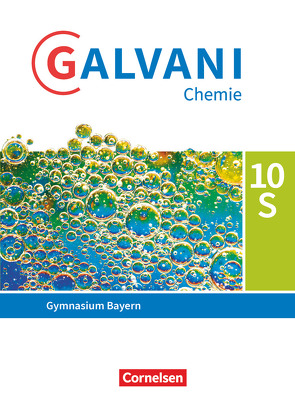 Galvani – Chemie für Gymnasien – Ausgabe B – Für sprachliche, musische, wirtschafts- und sozialwissenschaftliche Gymnasien in Bayern – Neubearbeitung – 10. Jahrgangsstufe von Frese,  Britta, Kreß,  Christine, Orlik,  Frank, Orlik,  Isabell, Pistohl,  Birger