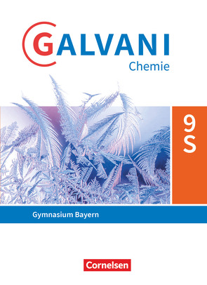 Galvani – Chemie für Gymnasien – Ausgabe B – Für sprachliche, musische, wirtschafts- und sozialwissenschaftliche Gymnasien in Bayern – Neubearbeitung – 9. Jahrgangsstufe von Frese,  Britta, Kreß,  Christine, Orlik,  Frank, Orlik,  Isabell, Pistohl,  Birger