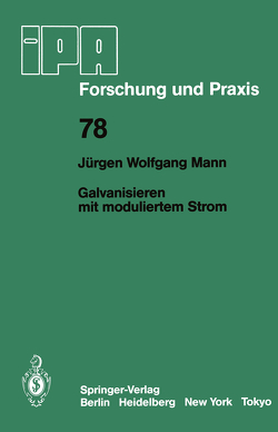 Galvanisieren mit moduliertem Strom von Mann,  J.W.