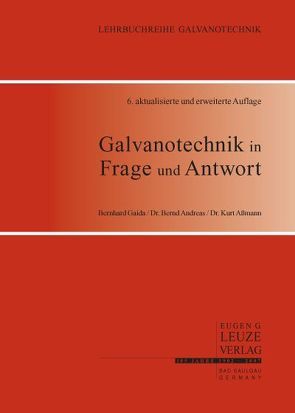 Galvanotechnik in Frage und Antwort von Andreas,  B, Aßmann,  K, Gaida,  B