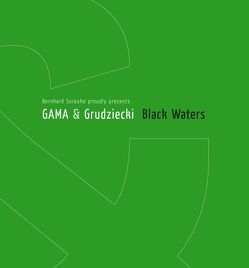 GAMA & Grudziecki – Black Waters von Serexhe,  Bernhard