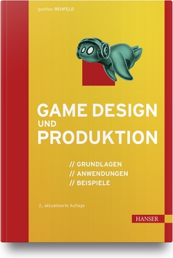 Game Design und Produktion von Rehfeld,  Gunther