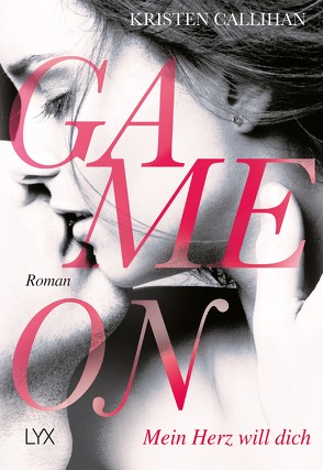 Game on – Mein Herz will dich von Bernhard,  Christian, Callihan,  Kristen